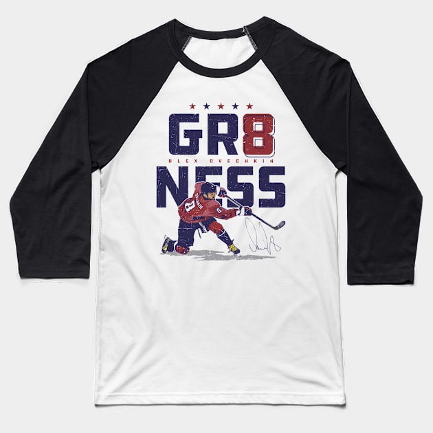 Alex Ovechkin Washington GR8NESS Baseball T-Shirt by stevenmsparks